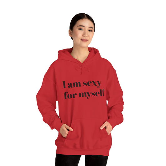 I am sexy for myself Bold Empowerment Hoodie: Unisex Heavy Blend Hoody for Self-Love, Perfect Gift for Women, Inspirational Fashion, Stylish Sweatshirt, [...]