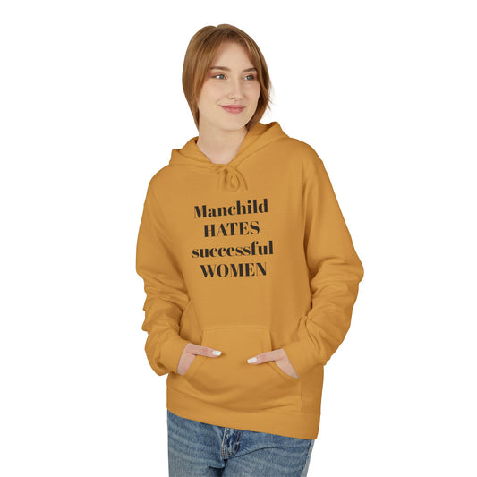 Manchild hates Successful Women Empowering Women Hoodie - Unisex Midweight Fleece, Casual Style, Gift for Feminists, Gender Equality Apparel, Unique Statement Wear